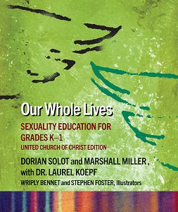 book cover for Our Whole Lives; Sexuality Education for Grades K-1, United Church of Christ Edition