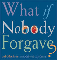 What If Nobody Forgave?
