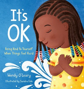 book cover for It's OK; Being Kind To Yourself When Things Feel Hard