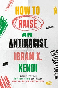 book cover for How to Raise an Antiracist