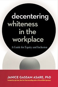 book cover for Decentering Whiteness in the Workplace