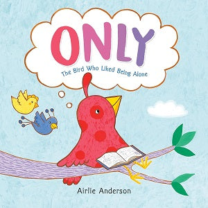 book cover for Only: The Bird Who Liked Being Alone