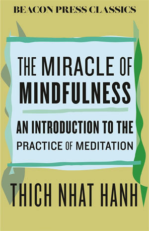 book cover for the miracle of mindfulness beacon classics edition