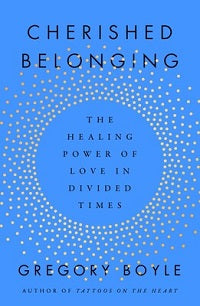 book cover for Cherished Belonging: The Healing Power of Love In Divided Times