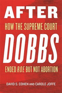 book cover for After Dobbs: How The Supreme Court Ended ROE But Not Abortion