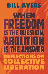 When Freedom Is the Question, Abolition Is the Answer