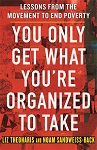 You Only Get What You're Organized to Take