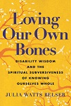 Loving Our Own Bones (p)