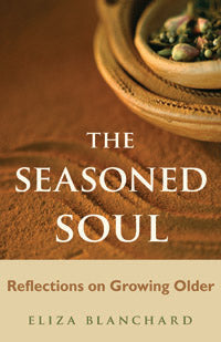 book cover for The Seasoned Soul: Reflections on Growing Older