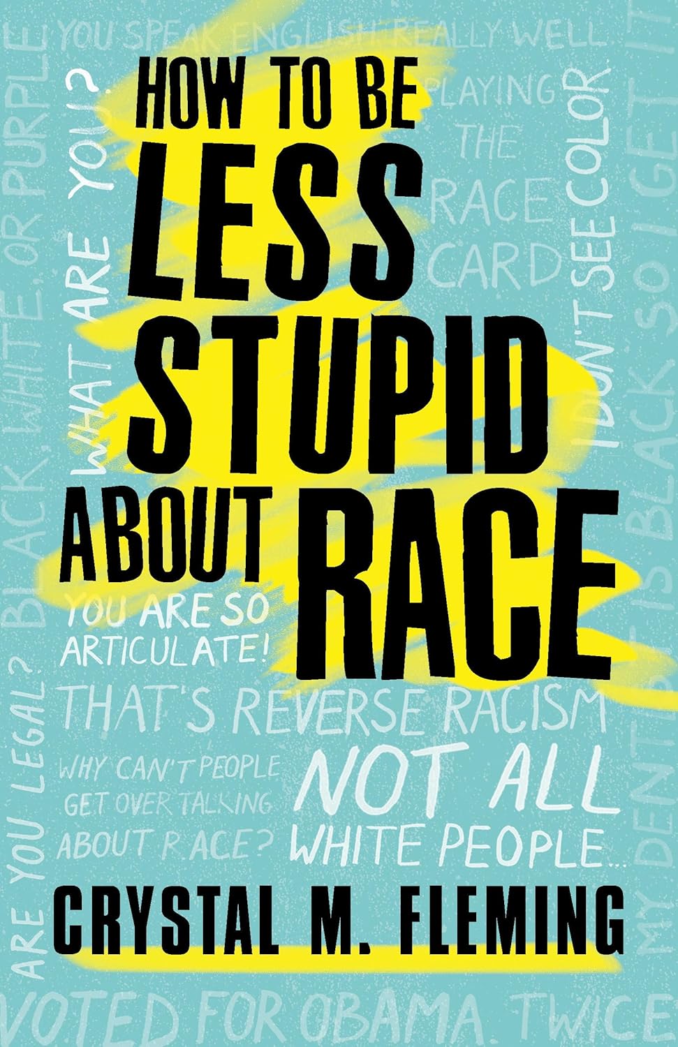book cover for How to Be Less Stupid About Race
