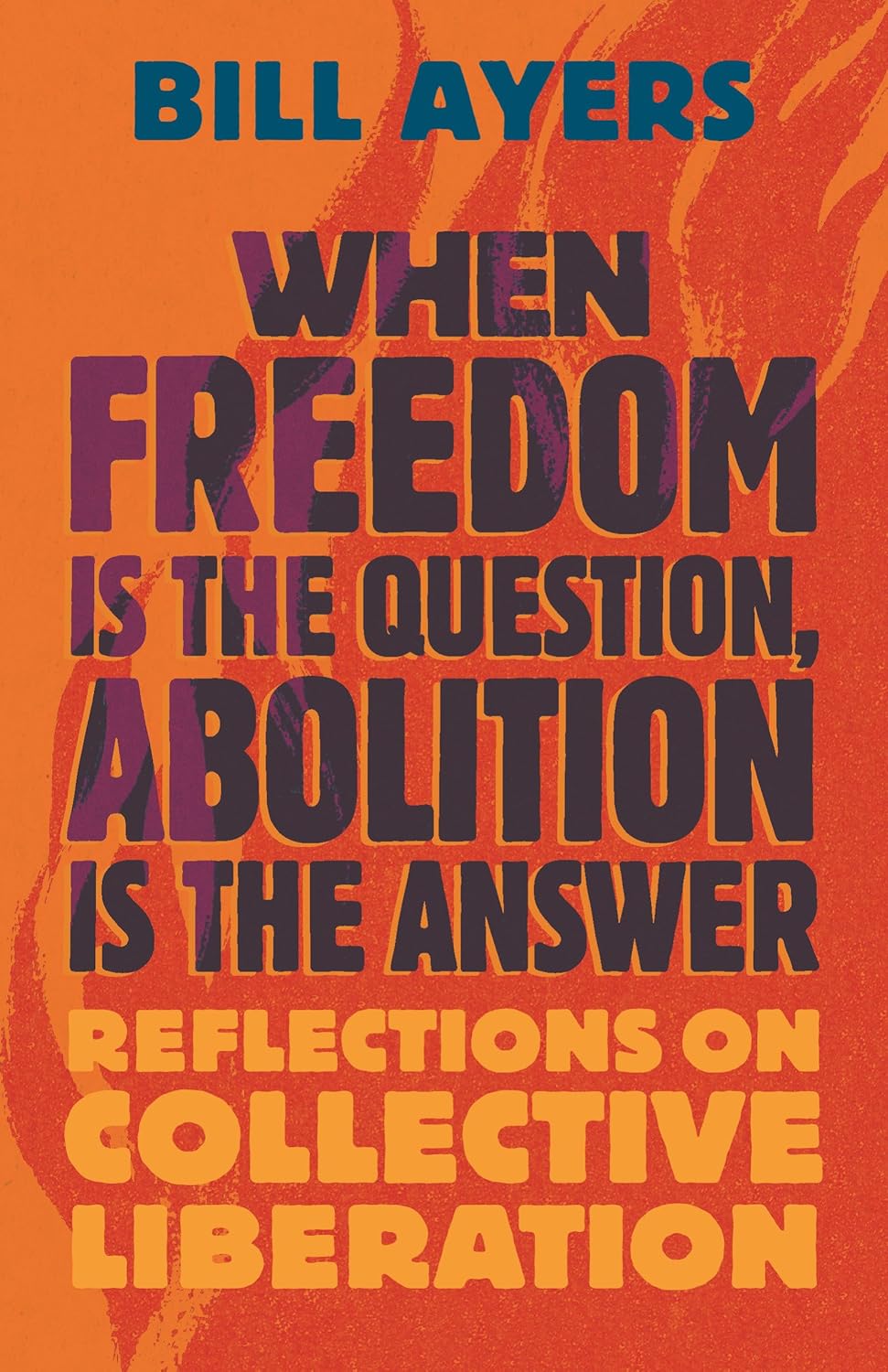book cover for When Freedom Is the Question, Abolition Is the Answer