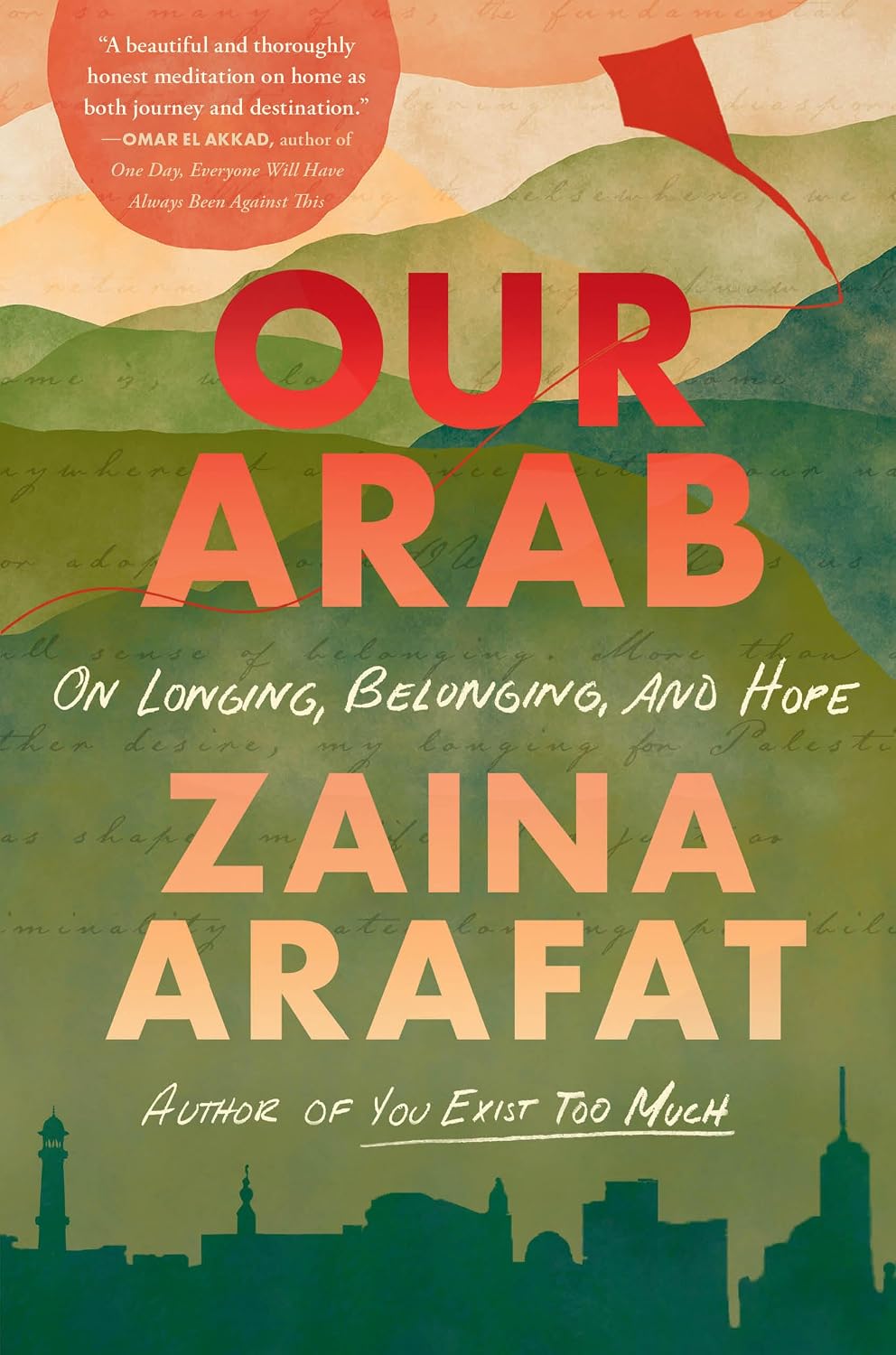 book cover for 'Our Arab: On Longing, Belonging, and Hope'