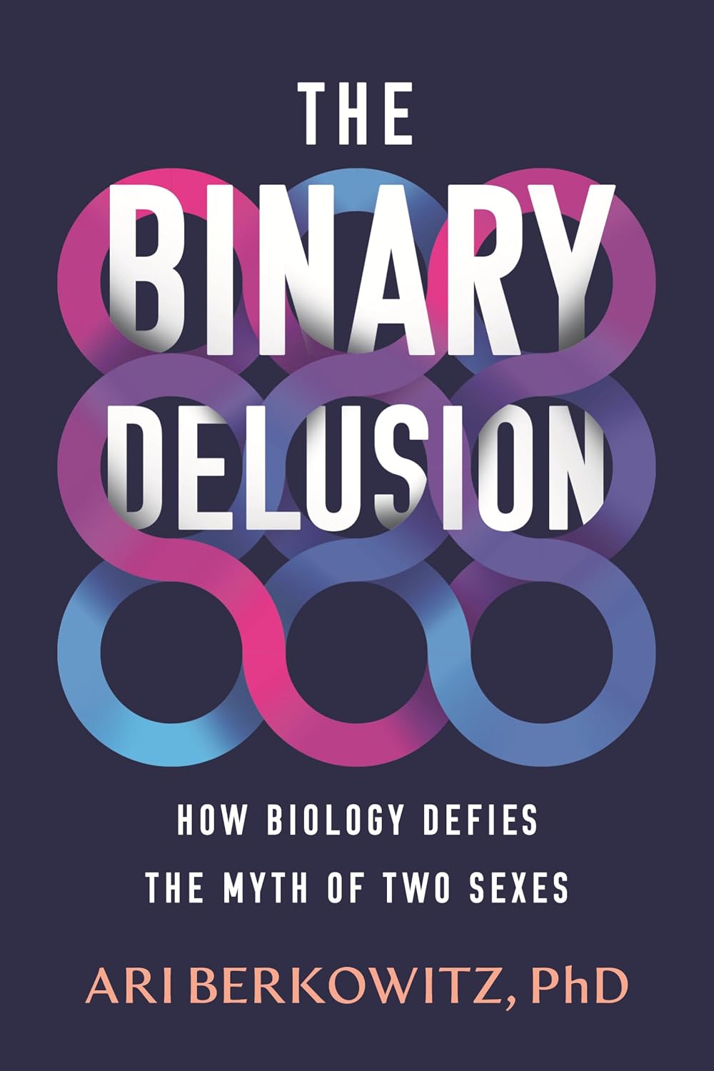 Book cover for 'The Binary Delusion: How Biology Defies the Myth of Two Sexes'